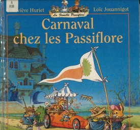 Carnaval chez les Passiflore | Huriet, Geneviève