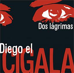 Dos Lagrimas | El Cigala, Diego