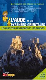 L' Aude et les Pyrénées orientales : le guide pour les enfants et les parents | 