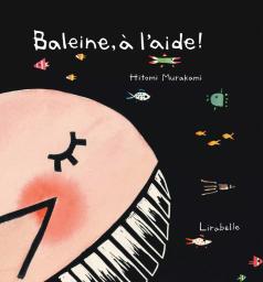 Baleine, à l'aide ! : kamishibai | Murakami, Hitomi. Auteur