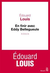 En finir avec Eddy Bellegueule | Louis, Edouard. Auteur