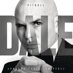Dale | Pitbull - Armando Christian Pérez