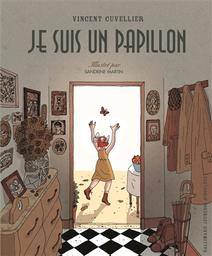 Je suis un papillon | Cuvellier, Vincent. Auteur