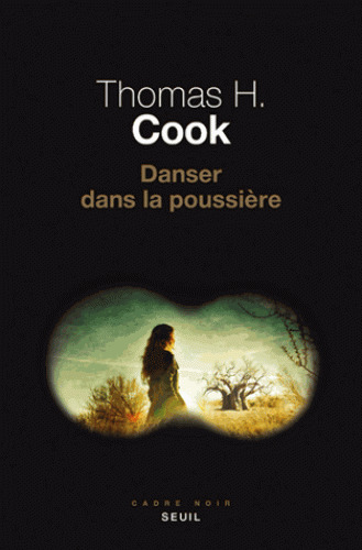 Danser dans la poussière | Cook, Thomas H.. Auteur