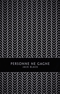 Personne ne gagne | Black, Jack (1871-1932). Auteur