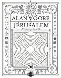 Jérusalem | Moore, Alan - scénariste. Auteur