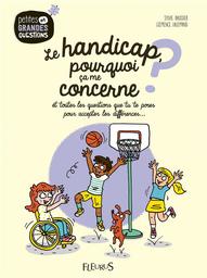 Le Handicap, pourquoi ça me concerne ? : et toutes les questions que tu te poses pour accepter les différences... | Baussier, Sylvie. Auteur