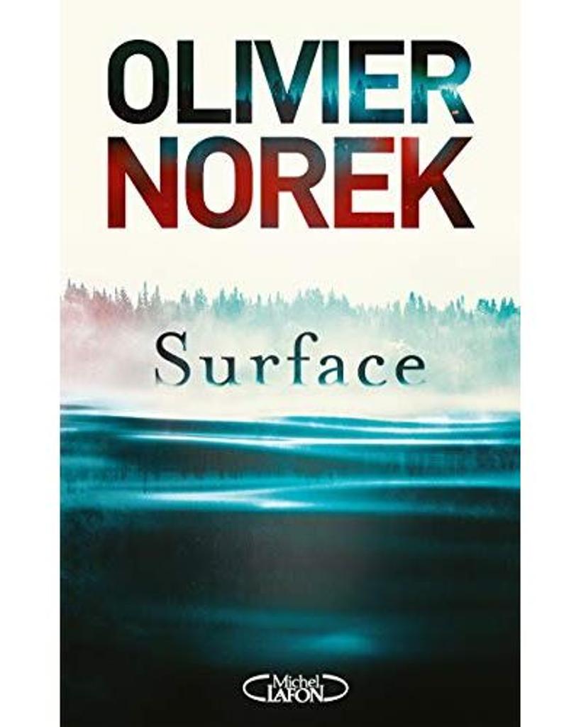 Surface | Norek, Olivier. Auteur