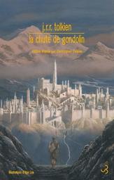 La Chute de Gondolin | Tolkien, John Revel Ronald. Auteur