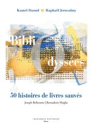 Bibliodyssées : foudre - index - exil - talismans : exposition, Lyon, musée de l'Imprimerie, du 12 avril au 22 septembre 2019 | Daoud, Kamel. Auteur