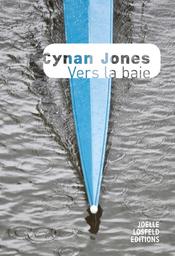 Vers la baie = Cove | Jones, Cynan. Auteur