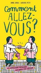 Comment allez-vous ? : les expressions populaires expliquées par l'histoire | Jonas, Anne. Auteur