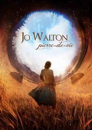 Pierre-de-vie | Walton, Jo. Auteur