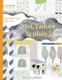 Moi, j'adore la pluie | Sunar, Ozge Bahar. Auteur