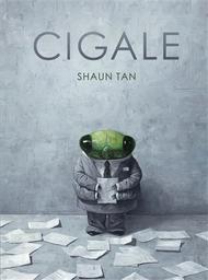 Cigale | Tan, Shaun. Auteur