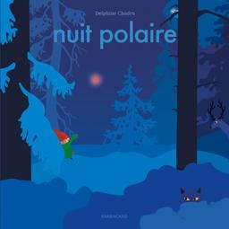 Nuit polaire | Chedru, Delphine. Auteur. Illustrateur