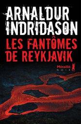 Les Fantômes de Reykjavik | Indridason, Arnaldur. Auteur