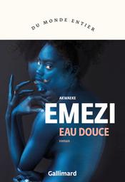 Eau douce | Emezi, Akwaeke. Auteur