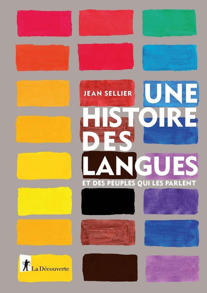 Une histoire des langues et des peuples qui les parlent | Sellier, Jean. Auteur