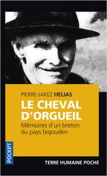 Le Cheval d'orgueil : mémoires d'un breton du pays bigouden | Hélias, Pierre-Jakez. Auteur. Traducteur