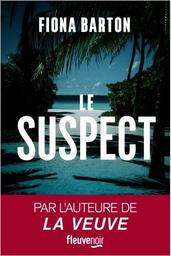 Le Suspect | Barton, Fiona. Auteur