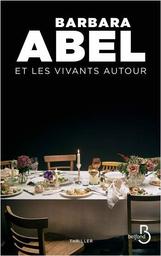 Et les vivants autour | Abel, Barbara. Auteur