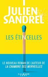 Les Etincelles | Sandrel, Julien. Auteur