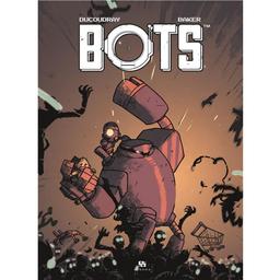 Bots 3 | Ducoudray, Aurélien. Scénariste