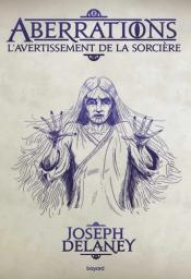 L' Avertissement de la sorcière | Delaney, Joseph. Auteur