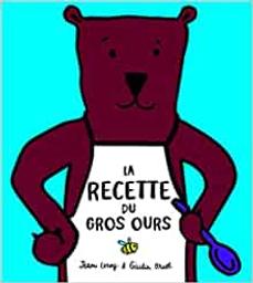 La Recette du gros ours | Leroy, Jean. Auteur