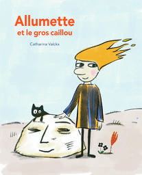 Allumette et le gros caillou | Valckx, Catharina. Auteur. Illustrateur