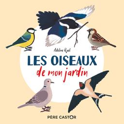 Les Oiseaux de mon jardin | Ruel, Adeline. Auteur