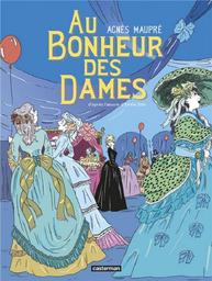 Au bonheur des dames | Maupré, Agnès. Adaptateur. Illustrateur