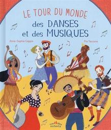 Le tour du monde des danses et des musiques | Coppin, Anne-Sophie. Auteur