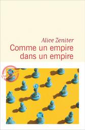 Comme un empire dans un empire | Zeniter, Alice. Auteur