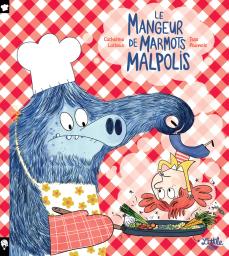 Le Mangeur de marmots malpolis | Latteux, Catherine. Auteur