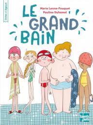 Le Grand bain | Lenne-Fouquet, Marie. Auteur