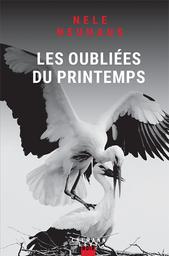 Les Oubliées du printemps | Neuhaus, Nele. Auteur