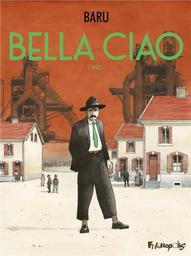 Bella Ciao : uno | Baru. Scénariste. Illustrateur