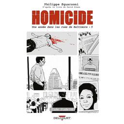 Homicide, une année dans les rues de Baltimore : Tome 5 : 22 juillet - 31 décembre 1988 | Squarzoni, Philippe. Scénariste. Illustrateur