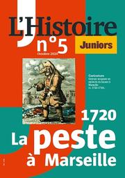 L'Histoire Juniors n°5 : 1720, la peste à Marseille | 