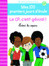 Le CP, c'est génial ! : surtout les copains | Bréchet, Mathilde. Auteur