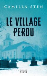 Le Village perdu | Sten , Camilla. Auteur