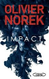 Impact | Norek, Olivier. Auteur