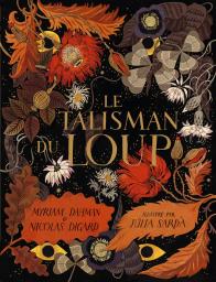 Le Talisman du loup | Dahman, Myriam. Auteur