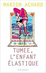 Tumee, l'enfant élastique | Achard, Marion. Auteur