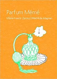 Parfum mémé | Zerolo, Marie-France. Auteur