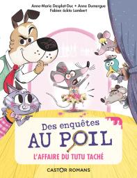 L' Affaire du tutu taché | Desplat-Duc, Anne-Marie. Auteur