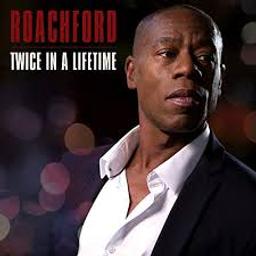 Twice in a lifetime | Roachford