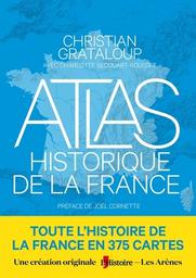 Atlas historique de la France | Grataloup, Christian. Auteur